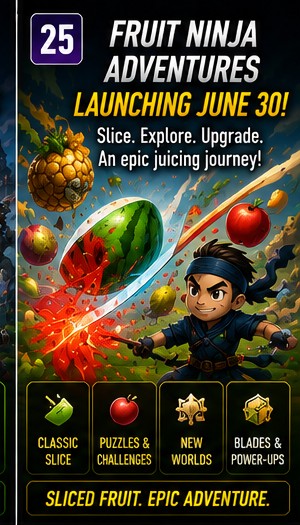 Fruit Ninja Adventures sharpens the classic slicing loop for June 30