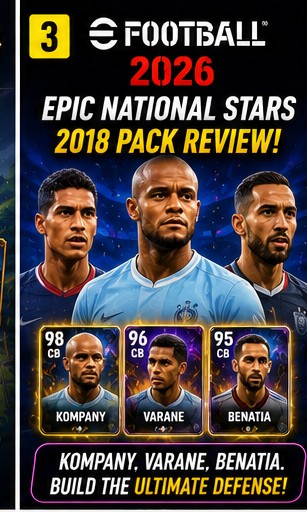 eFootball 2026 Epic National Stars 2018 pack reviewed