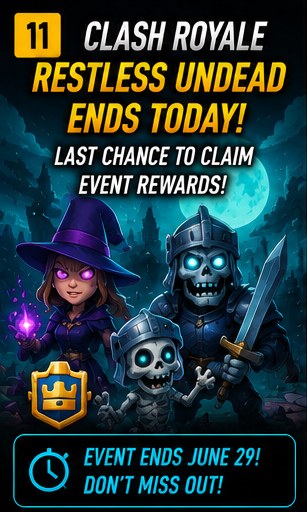 Clash Royale Restless Undead event ends today
