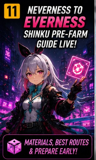 Neverness to Everness Shinku pre-farm guide goes live