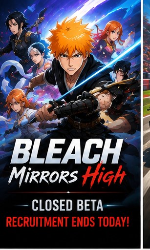 BLEACH Mirrors High closes beta recruitment today