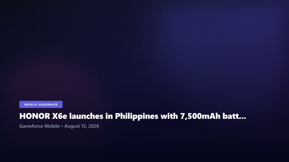 HONOR X6e launches in Philippines with 7,500mAh battery and durability focus