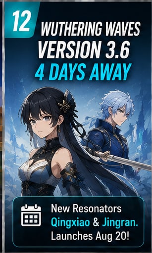Wuthering Waves Version 3.6 is four days away with Qingxiao and Jingran