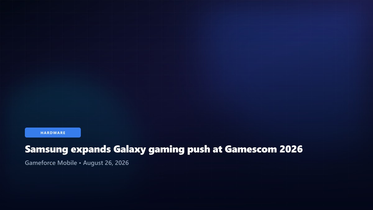 Samsung expands Galaxy gaming push at Gamescom 2026