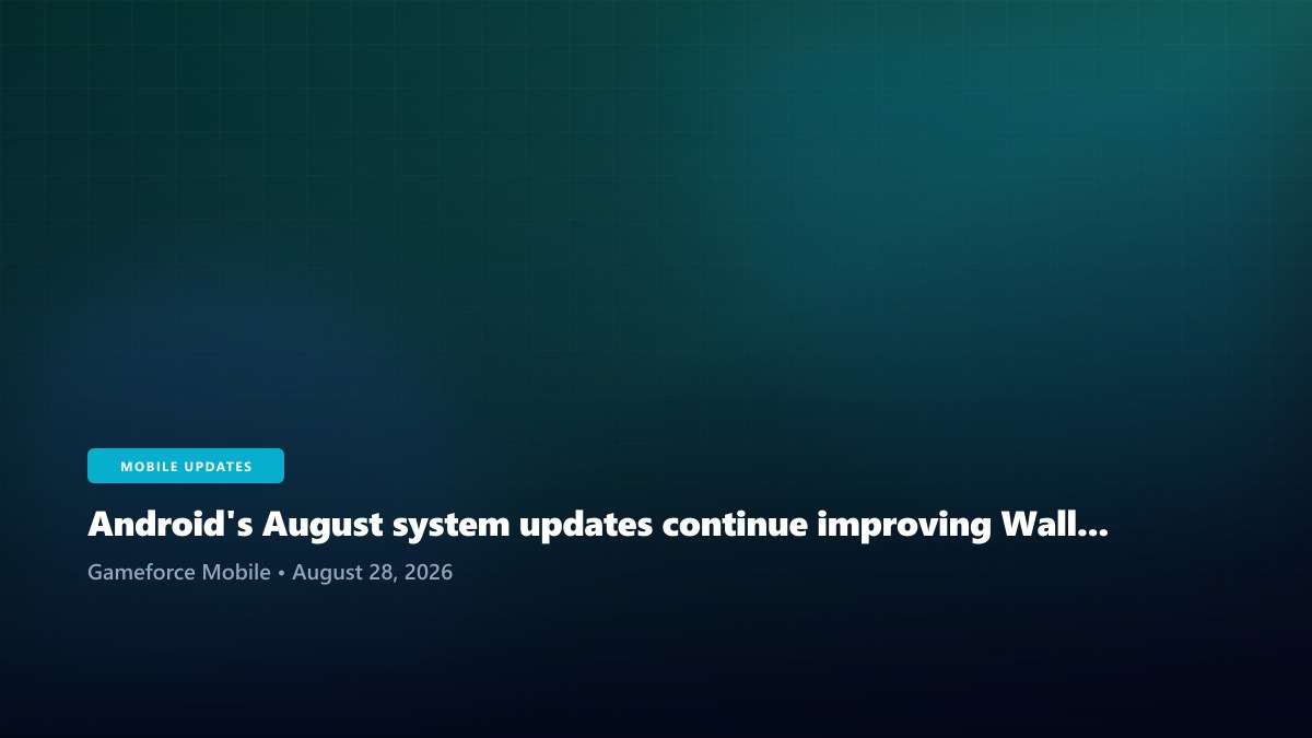 Android's August system updates continue improving Wallet and Wear OS