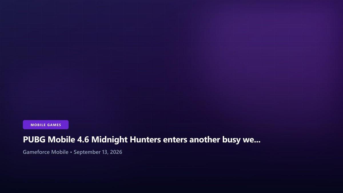 PUBG Mobile 4.6 Midnight Hunters enters another busy weekend