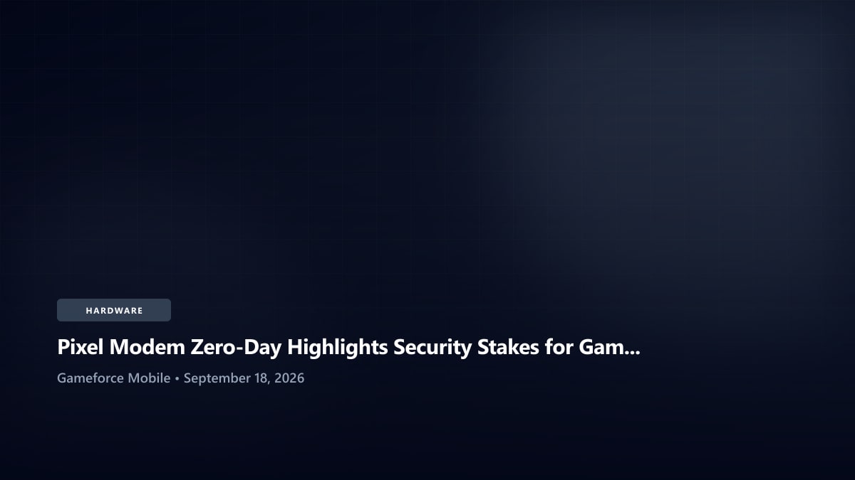 Pixel Modem Zero-Day Highlights Security Stakes for Gaming Phones