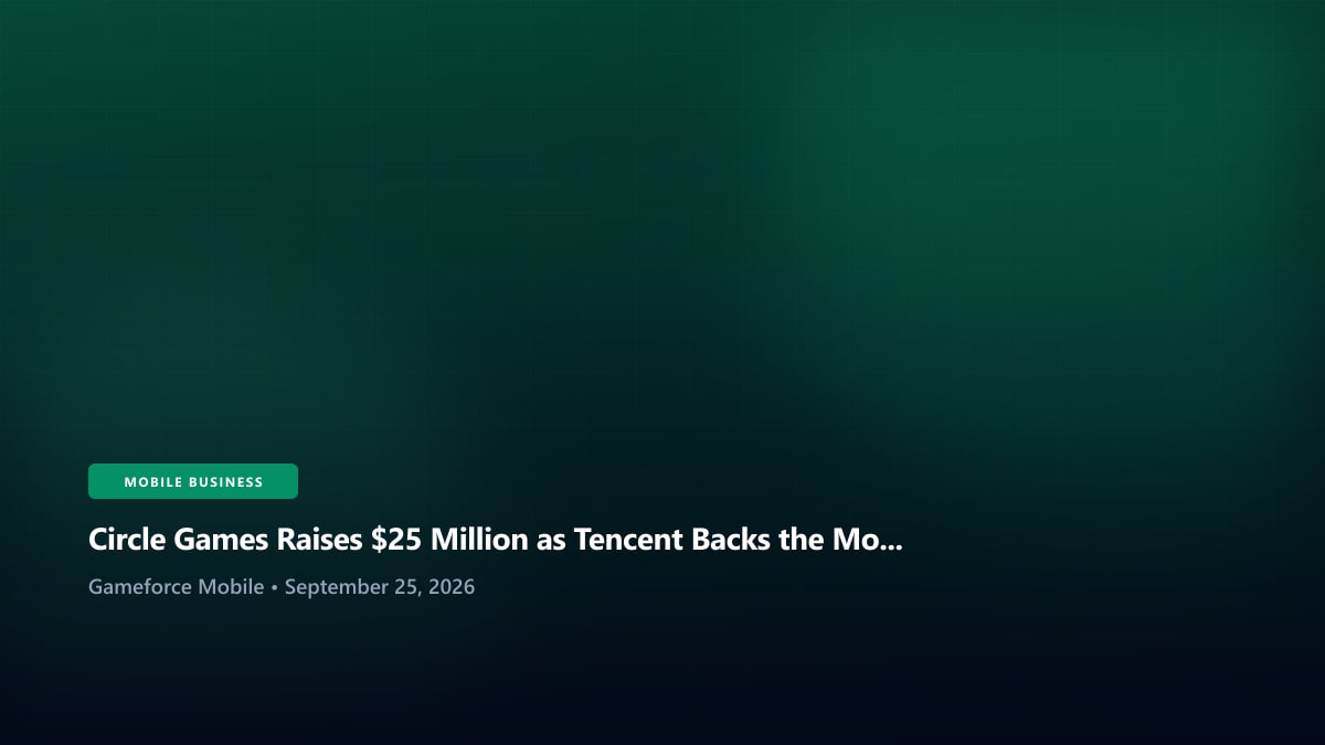 Circle Games Raises $25 Million as Tencent Backs the Mobile Puzzle Studio